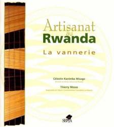 Artisanat au Rwanda - La vannerie de Célestin Kanimba Misago et Thierry Mesas