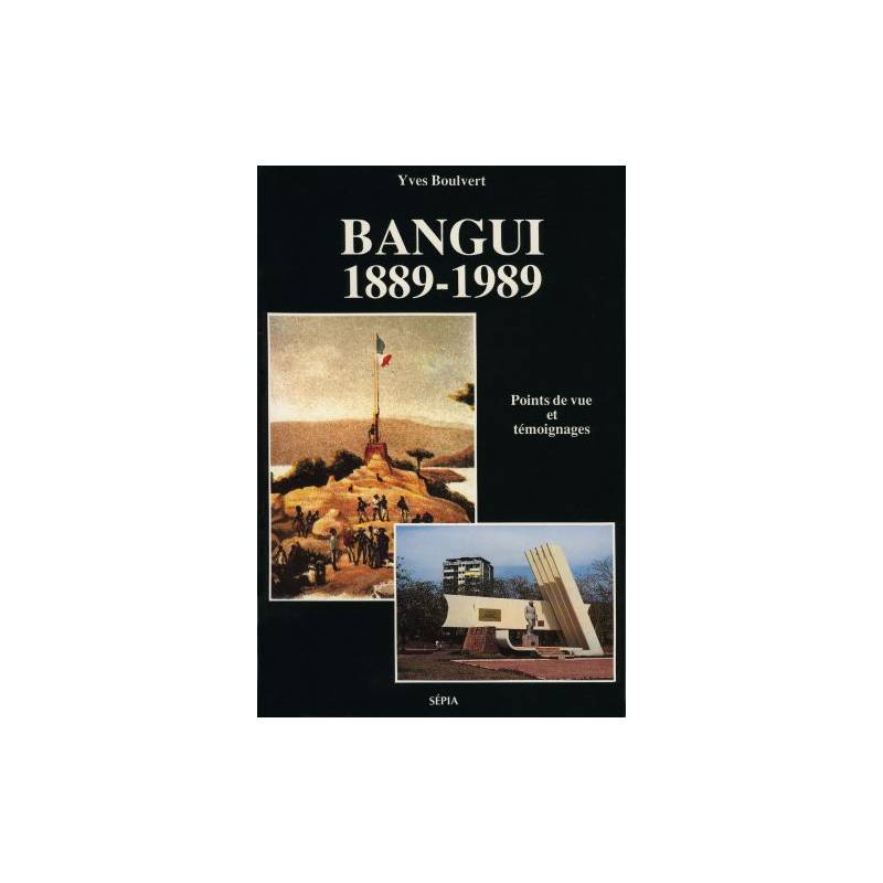 Bangui : 1889-1989 de Yves Boulvert