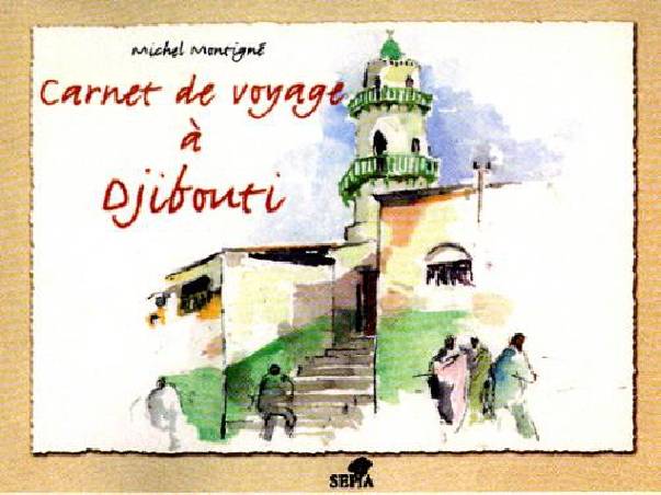 Carnet de voyage à Djibouti de Michel Montigné