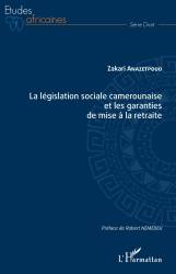 La législation sociale camerounaise et les garanties de mise à la retraite