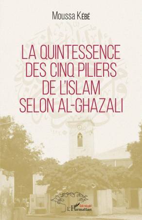 La quintessence des cinq piliers de l'Islam selon Al-Ghazali