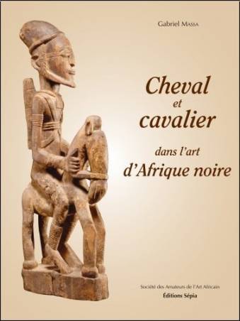 Cheval et cavalier dans l'art d'Afrique noire de Gabriel Massa