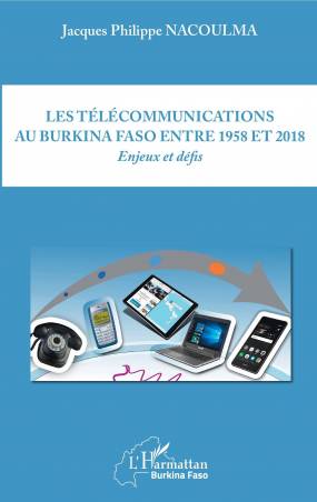 Les télécommunications au Burkina Faso entre 1958 et 2018