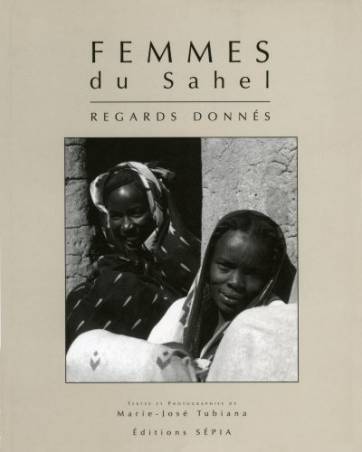 Femmes du Sahel. Regards donnés