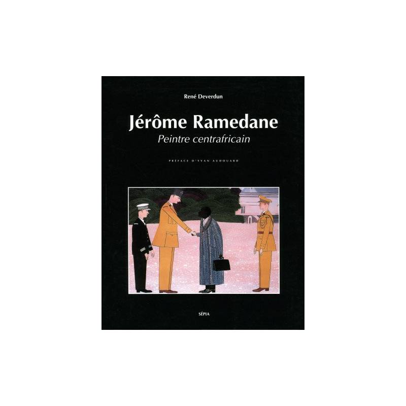 Jérôme Ramedane. Peintre centrafricain de René Deverdun
