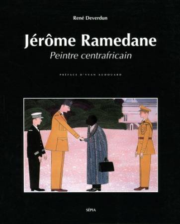Jérôme Ramedane. Peintre centrafricain de René Deverdun