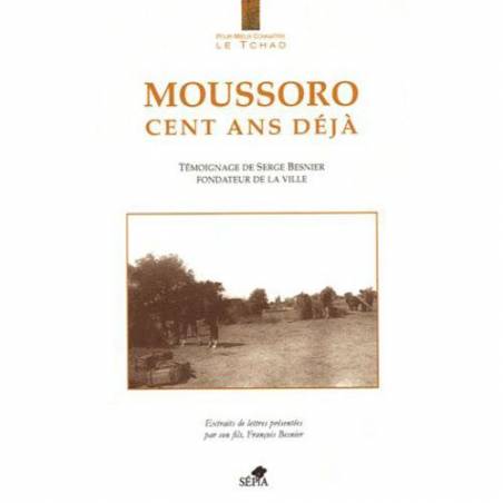 Moussoro, cent ans déjà de François Besnier
