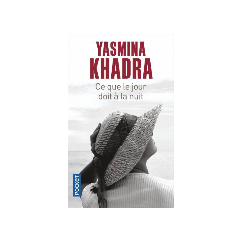 Ce que le jour doit à la nuit de Yasmina Khadra