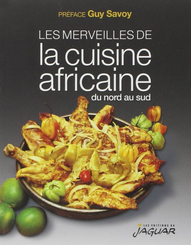 Les merveilles de la cuisine africaine du nord au sud