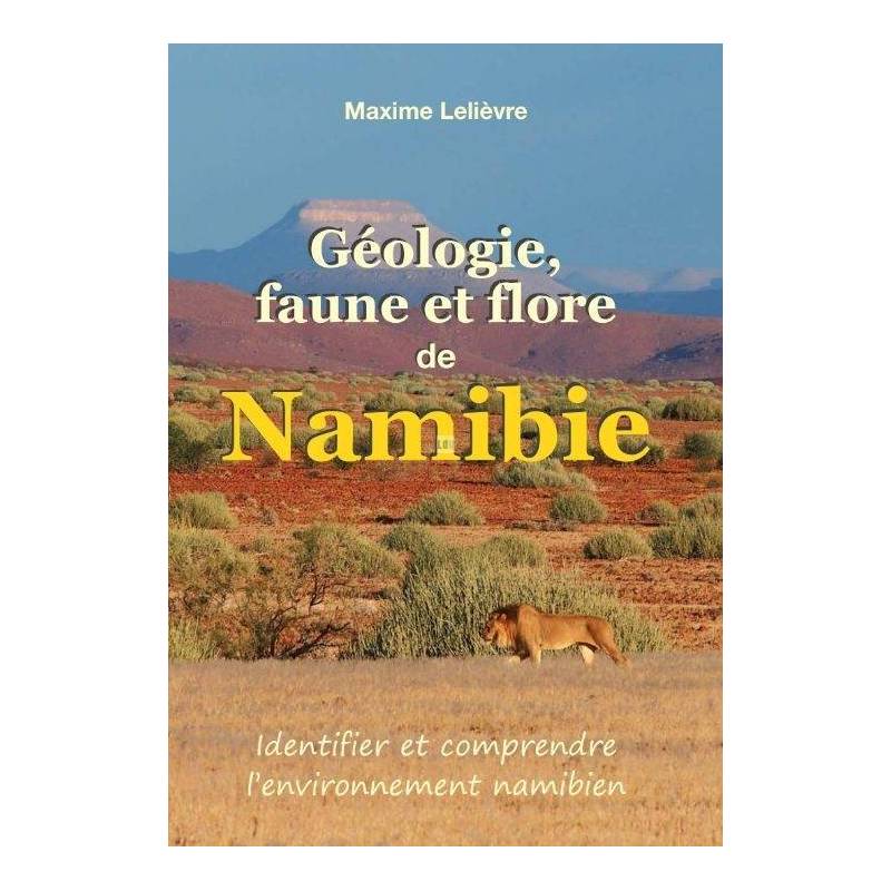 Géologie, faune et flore de Namibie de Maxime Lelièvre