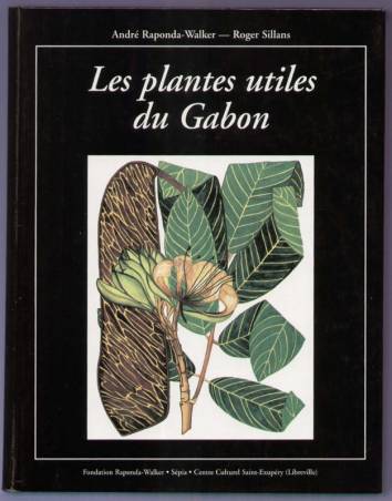 Les plantes utiles du Gabon de André Raponda-Walker et Roger Sillans