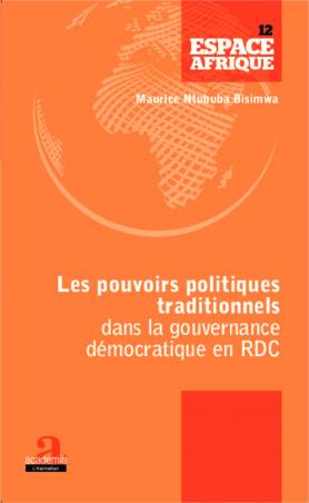 Les pouvoirs politiques traditionnels dans la gouvernance démocratique en RDC