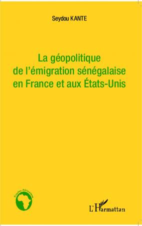La géopolitique de l'émigration sénégalaise en France et aux Etat-Unis