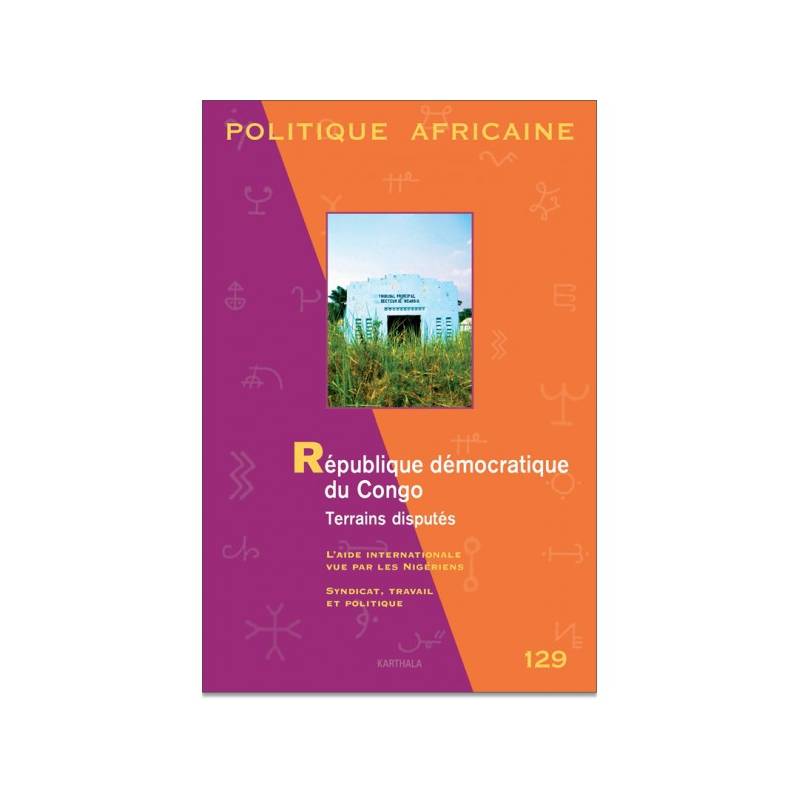 POLITIQUE AFRICAINE N°129. République démocratique du Congo. Terrains disputés