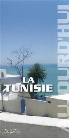 La Tunisie - Collection Aujourd'hui