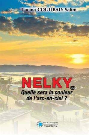 Nelky, quelle sera la couleur de l'arc-en-ciel ? de Lacina COULIBALY Salim
