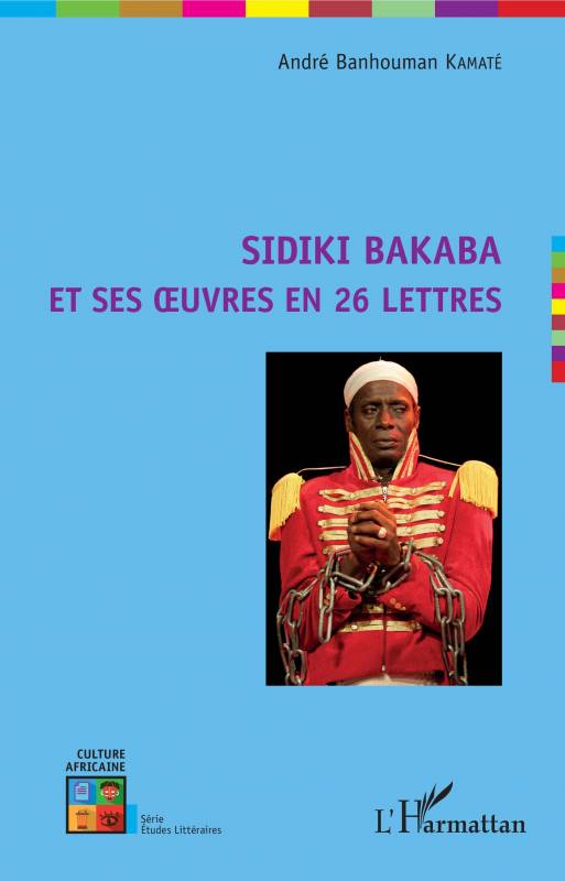 Sidiki Bakaba et ses oeuvres en 26 lettres