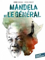 Mandela et le général de John Carlin et Oriol Malet