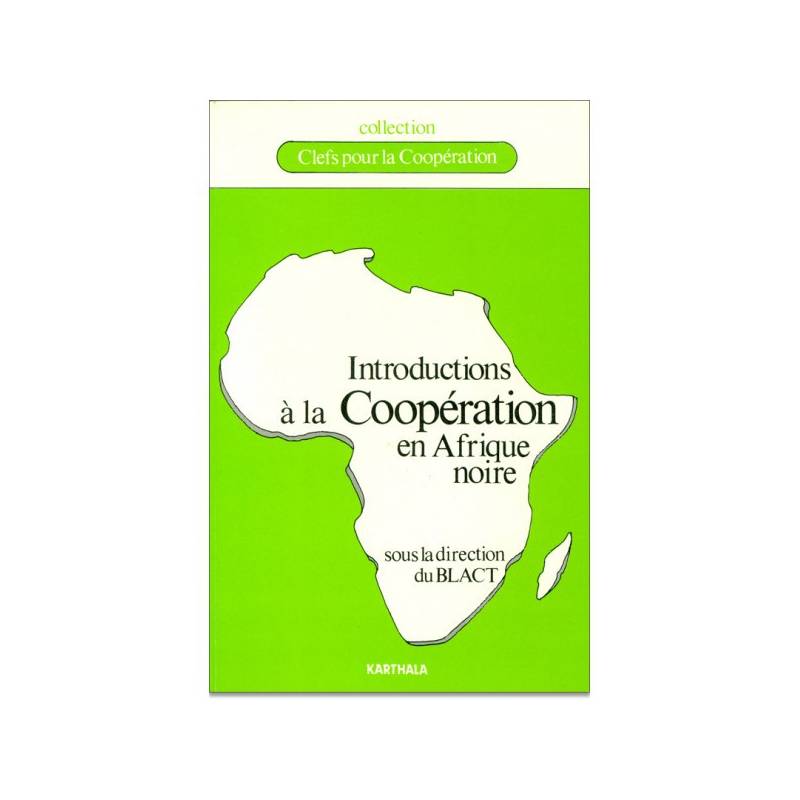 Introductions à la coopération en Afrique noire de Antoine Bouillon et François Devalière