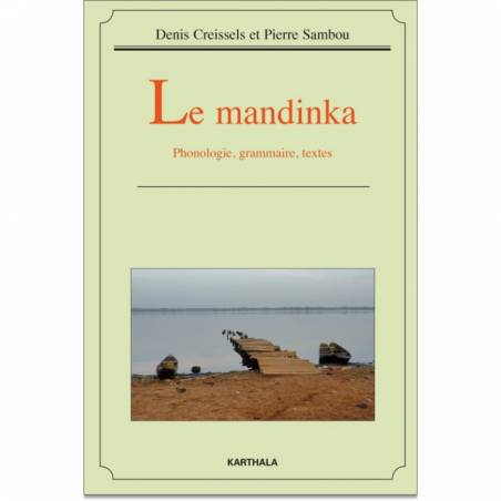 Le mandinka. Phonologie, grammaire, textes de Denis Creissels et Pierre Sambou