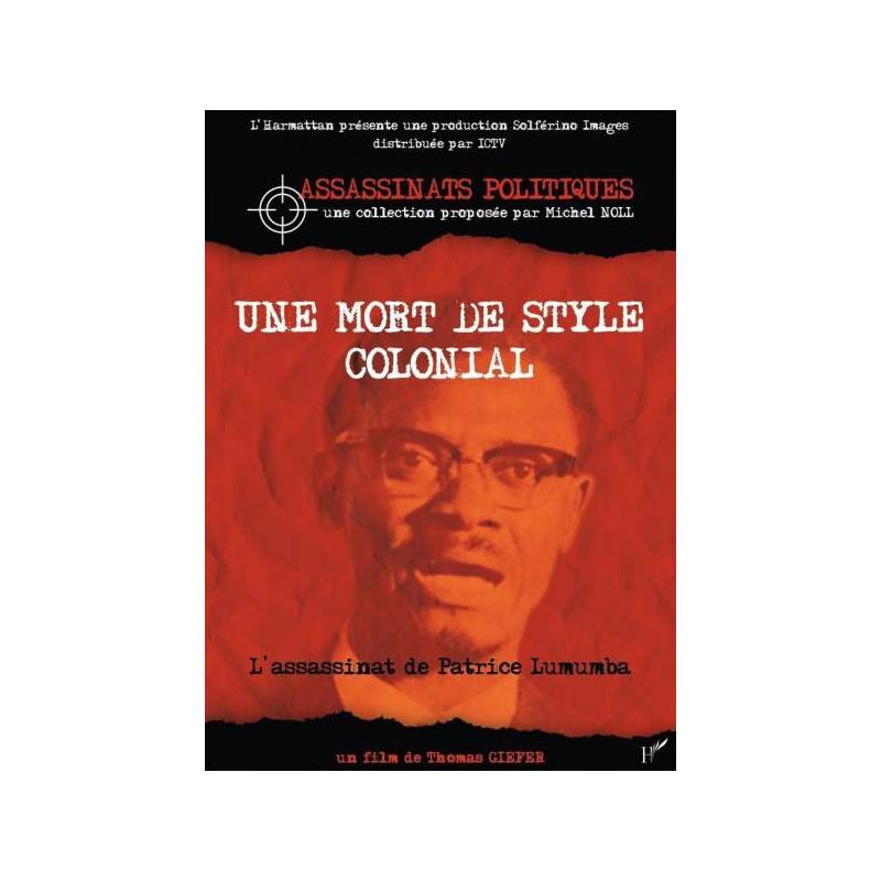 Patrice Lumumba, une mort de style colonial - une Tragédie Africaine