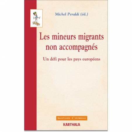 Les mineurs migrants non accompagnés. Un défi pour les pays européens de Michel Peraldi