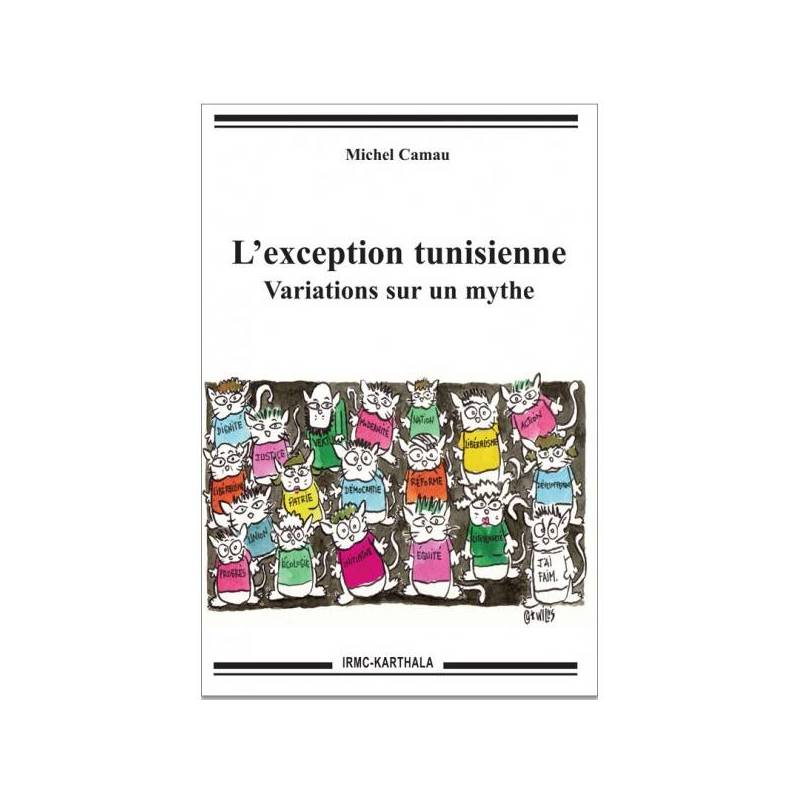 L'exception tunisienne - Variations sur un mythe de Michel Camau