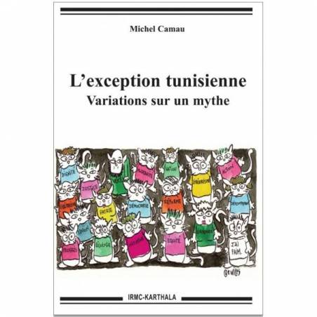 L'exception tunisienne - Variations sur un mythe de Michel Camau