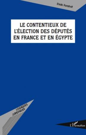Le contentieux de l'élection des députés en France et en Egypte
