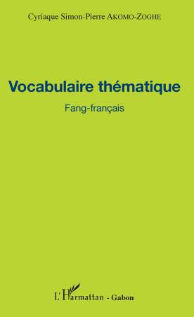 Vocabulaire thématique Fang-français de Cyriaque Simon-Pierre Akomo-Zoghe