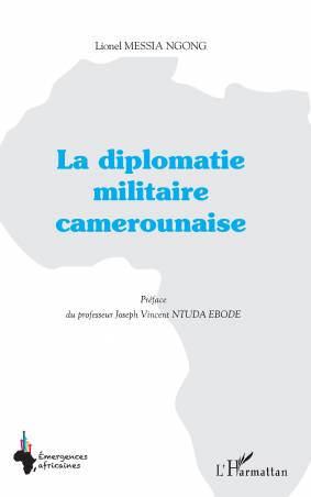 La diplomatie militaire camerounaise