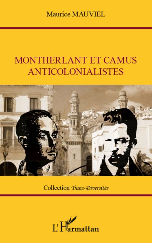 Montherlant et Camus anticolonialistes