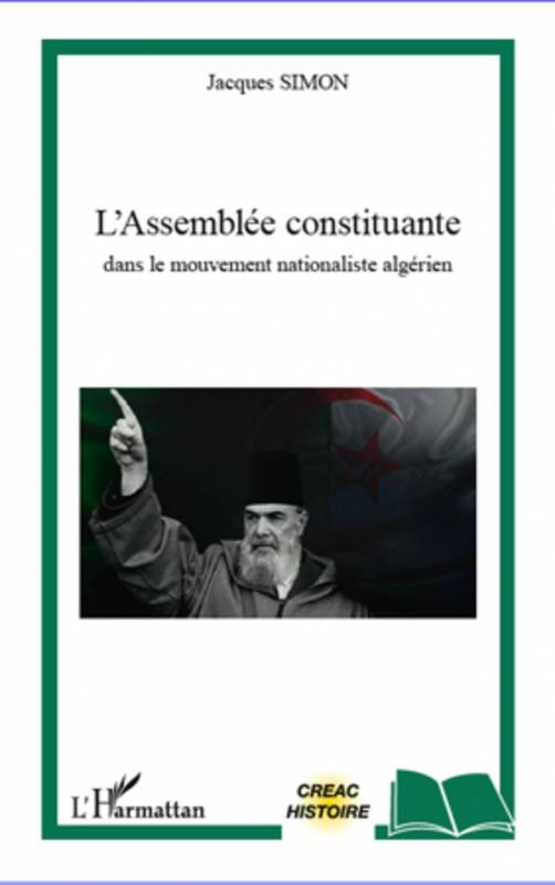 L'Assemblée constituante dans le mouvement nationaliste algérien de Jacques Simon