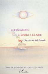 Les droits maghrébins des personnes et de la famille à l'épreuve du droit français