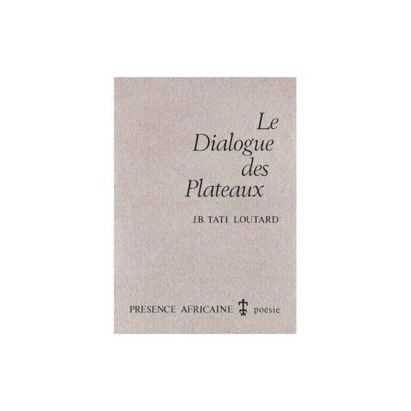 Le Dialogue des Plateaux de Jean-Baptiste Tati Loutard