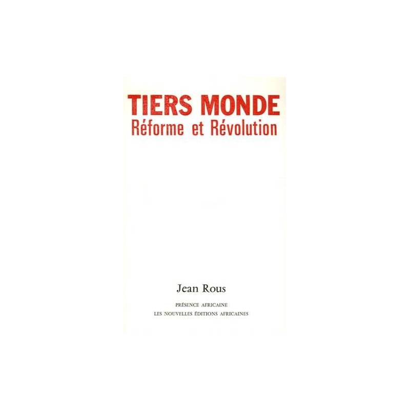Tiers Monde : réforme et révolution de Jean Rous