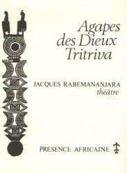Agapes des Dieux - Tritriva de Jacques Rabemananjara