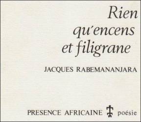 Rien qu'encens et filigrane de Jacques Rabemananjara
