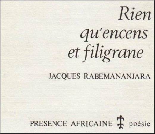 Rien qu'encens et filigrane de Jacques Rabemananjara
