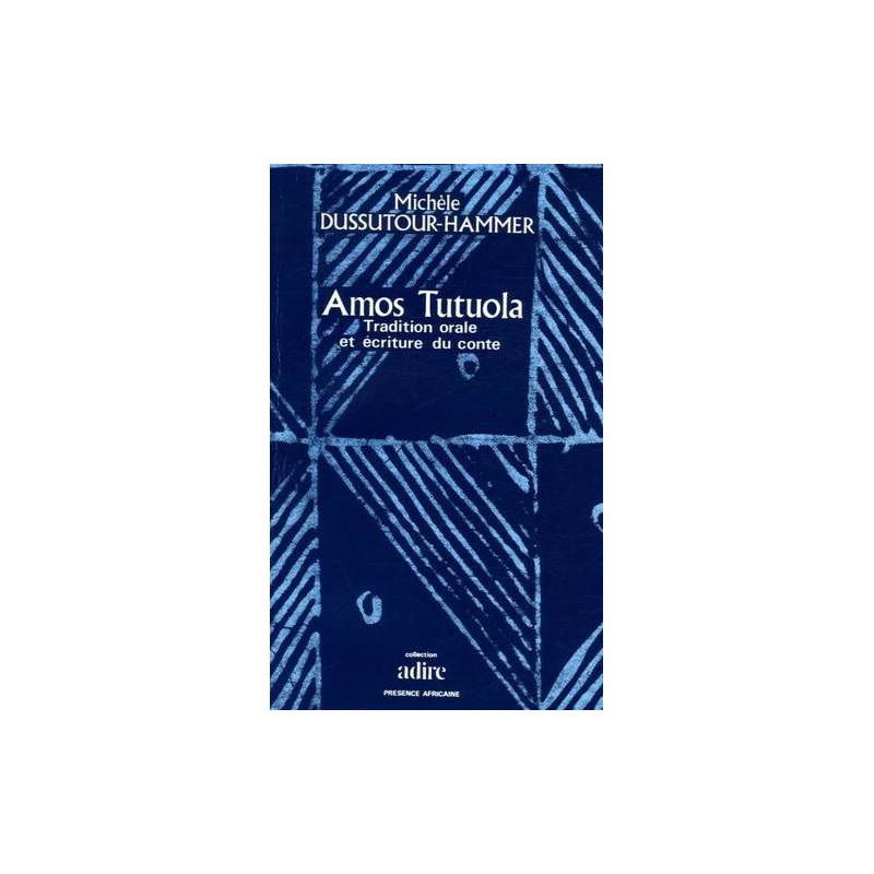 Amos Tutuola - Tradition orale et écriture du conte