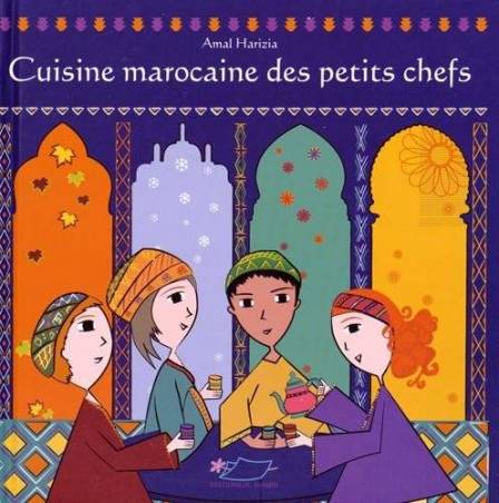 Cuisine marocaine des petits chefs de Amal Harizia