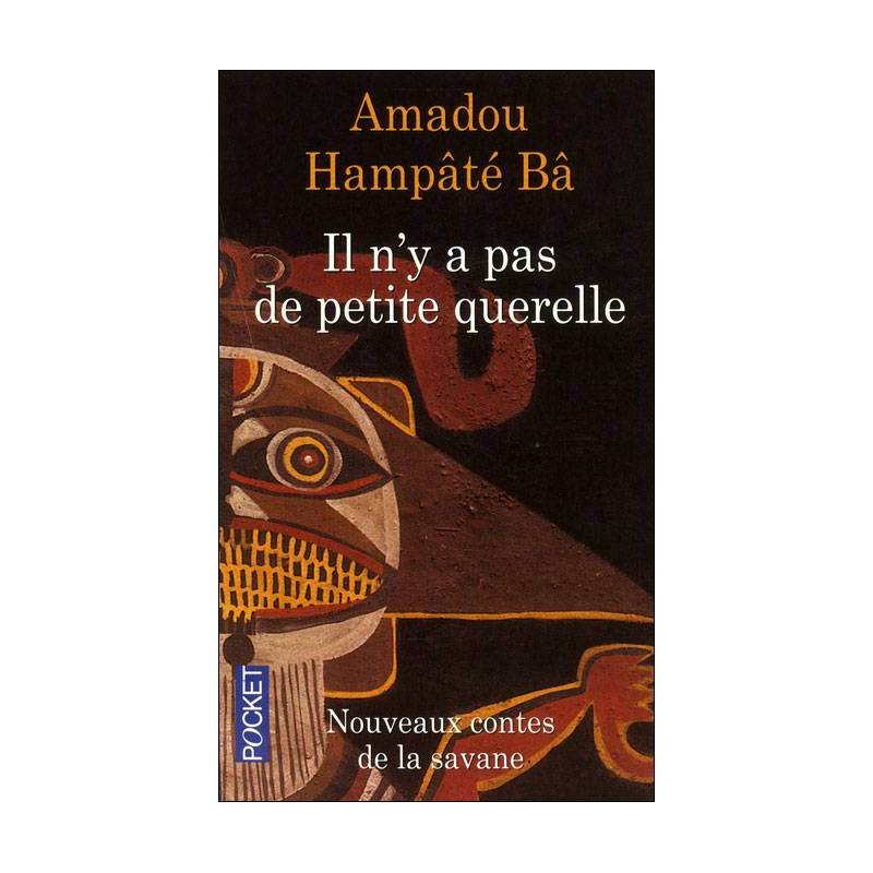 Il n'y a pas de petite querelle de Amadou Hampâté Bâ