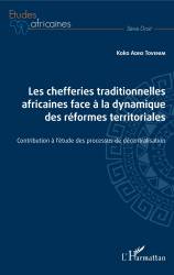 Les chefferies traditionnelles africaines face à la dynamique des réformes territoriales