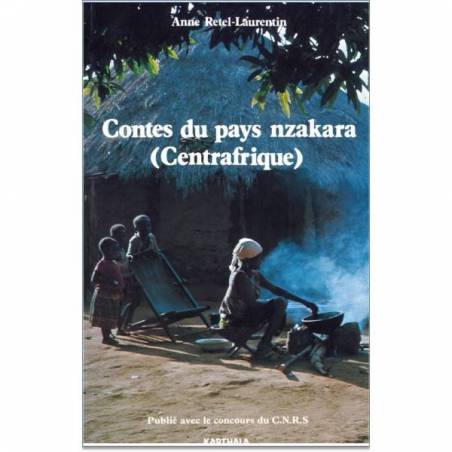 Contes du pays Nzakara (Centrafrique) de Anne Retel-Laurentin