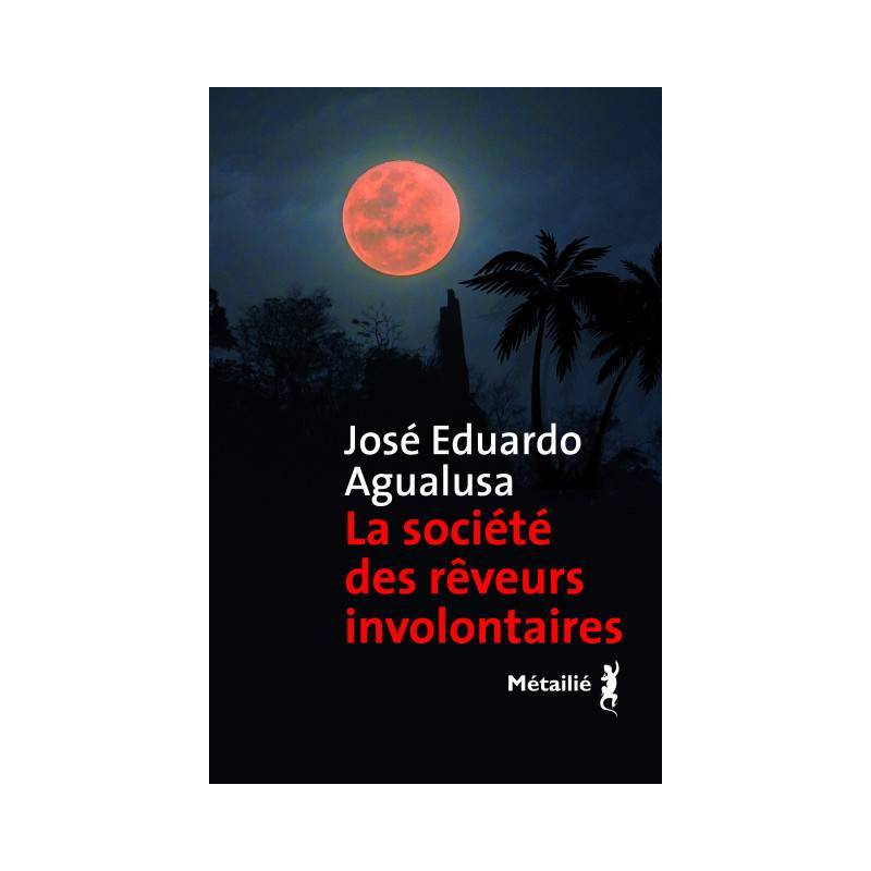 La société des rêveurs involontaires de José Eduardo Agualusa