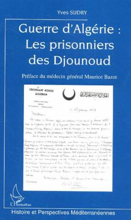 Guerre d&#039;Algérie : Les prisonniers des Djounoud