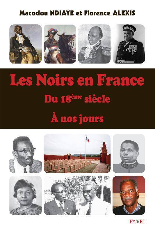 Les Noirs en France du 18ème siècle à nos jours de Macodou Ndiaye et Florence Alexis