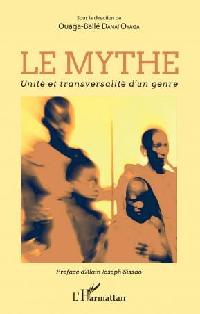Le mythe. Unité et transversalité d&#039;un genre