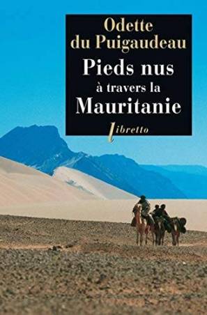 Pieds nus à travers la Mauritanie de Odette du Puigaudeau
