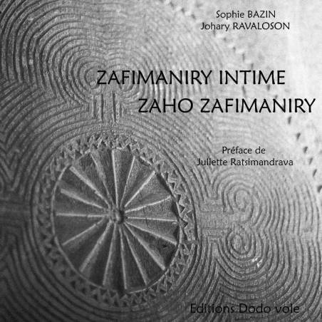 Zafimaniry intime de Johary Ravaloson et Sophie Bazin